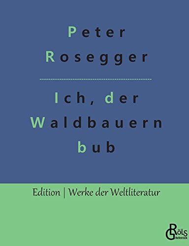 Als ich noch der Waldbauernbub war (Edition Werke der Weltliteratur)