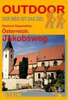 Österreich: Jakobsweg: Der Weg ist das Ziel