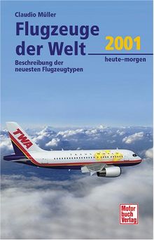 Flugzeuge der Welt. Ausgabe 2001. Heute - morgen