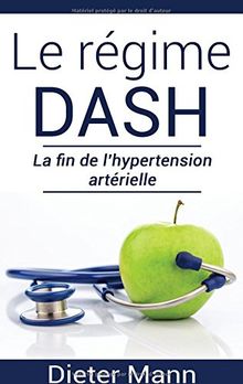 Le régime DASH : La fin de l’hypertension artérielle