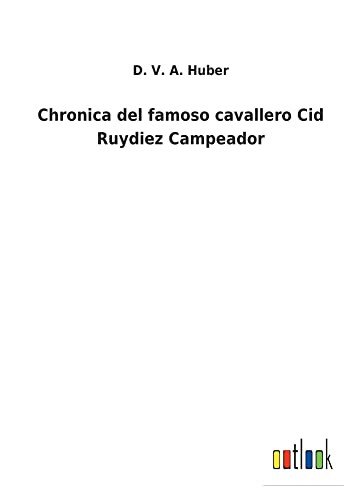 Chronica del famoso cavallero Cid Ruydiez Campeador