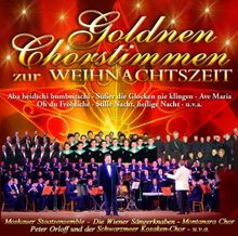 Goldene Chorstimmen zur Weihnachtszeit (mit dem Moskauer Staatsensemble, Wiener Sängerknaben, Montanara Chor, Schwarzmeer Kosaken-Chor uva.)