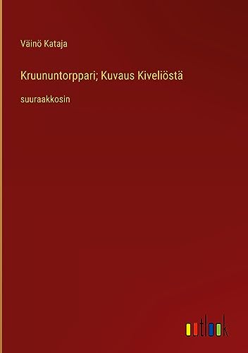 Kruununtorppari; Kuvaus Kiveliöstä: suuraakkosin