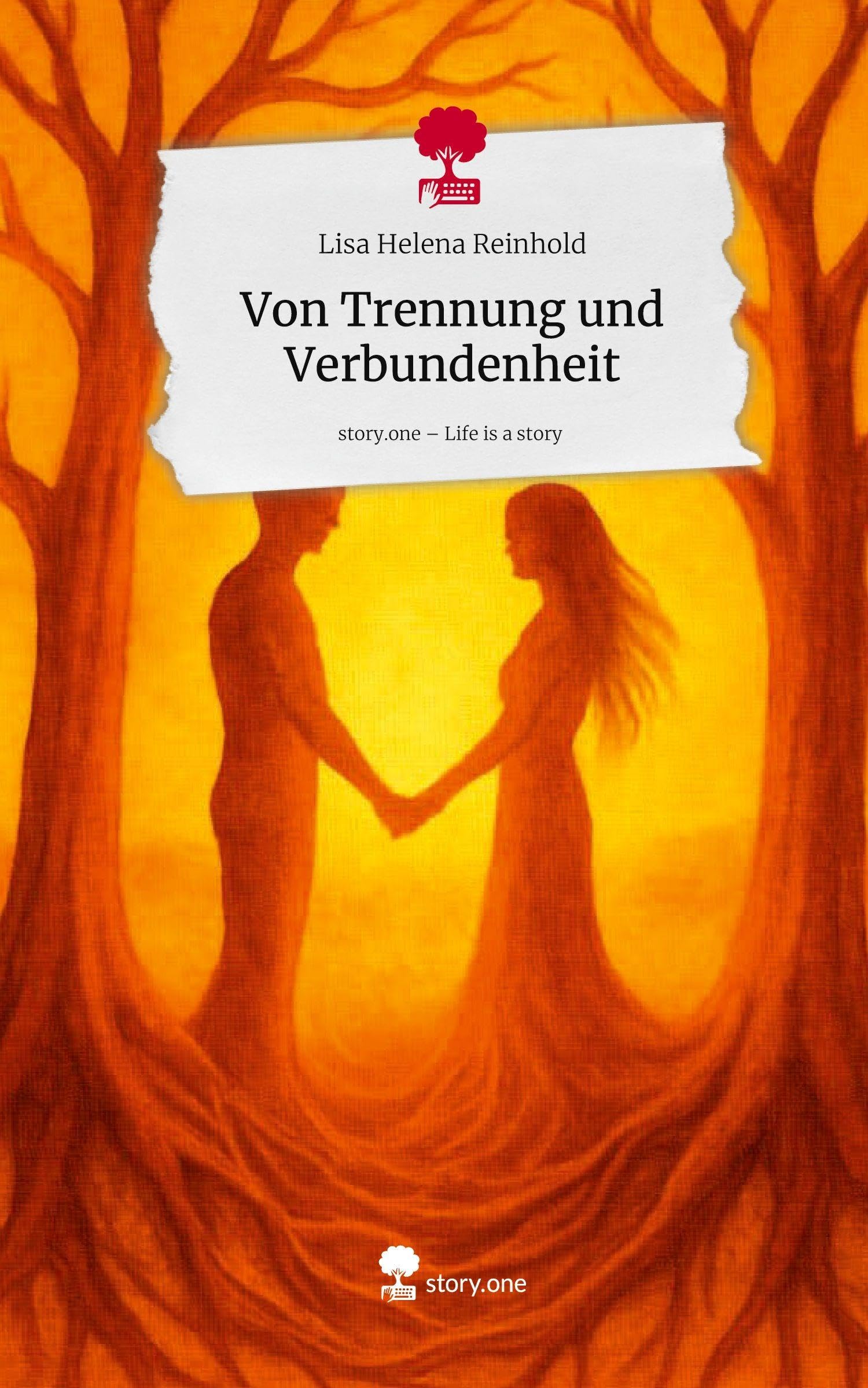 Von Trennung und Verbundenheit. Life is a Story - story.one