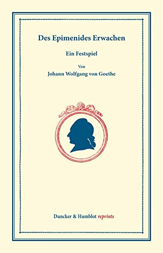 Des Epimenides Erwachen.: Ein Festspiel (Duncker & Humblot Reprints)
