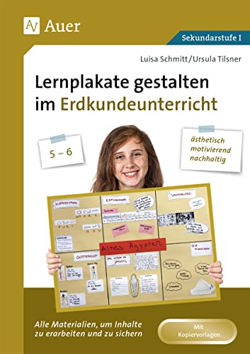 Lernplakate gestalten im Erdkundeunterricht 5-6: Alle Materialien, um Inhalte zu erarbeiten und zu sichern: ästhetisch, motivierend, nachhaltig! (5. und 6. Klasse)