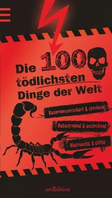 Die 100 tödlichsten Dinge der Welt (100 Dinge)