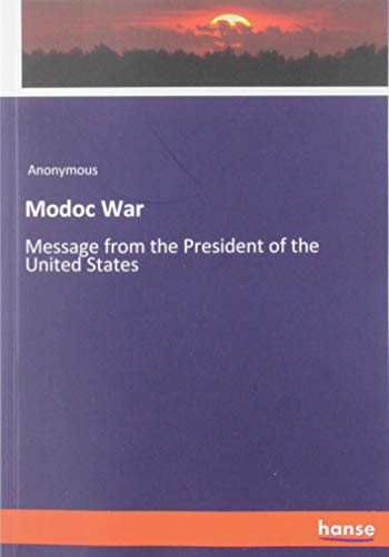 Modoc War: Message from the President of the United States