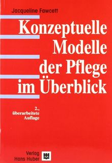Konzeptuelle Modelle der Pflege im Überblick