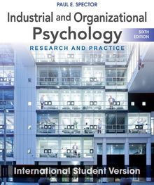 Industrial and Organizational Psychology: Research and Practice. International Student Version