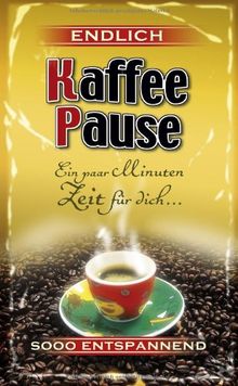 Endlich Kaffeepause: Ein paar Minuten Zeit für dich