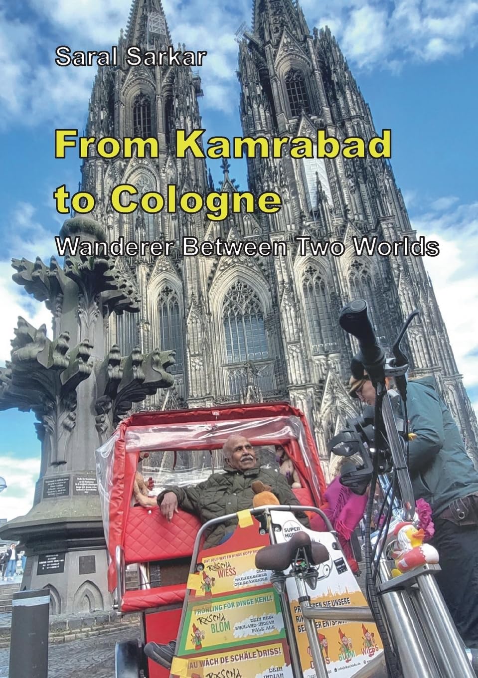From Kamrabad to Cologne. Wanderer Between Two Worlds: Autobiography of a Modestly Known Indian