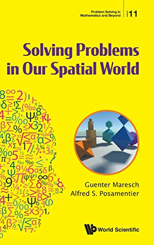 Solving Problems in Our Spatial World (Problem Solving in Mathematics and Beyond, Band 11)