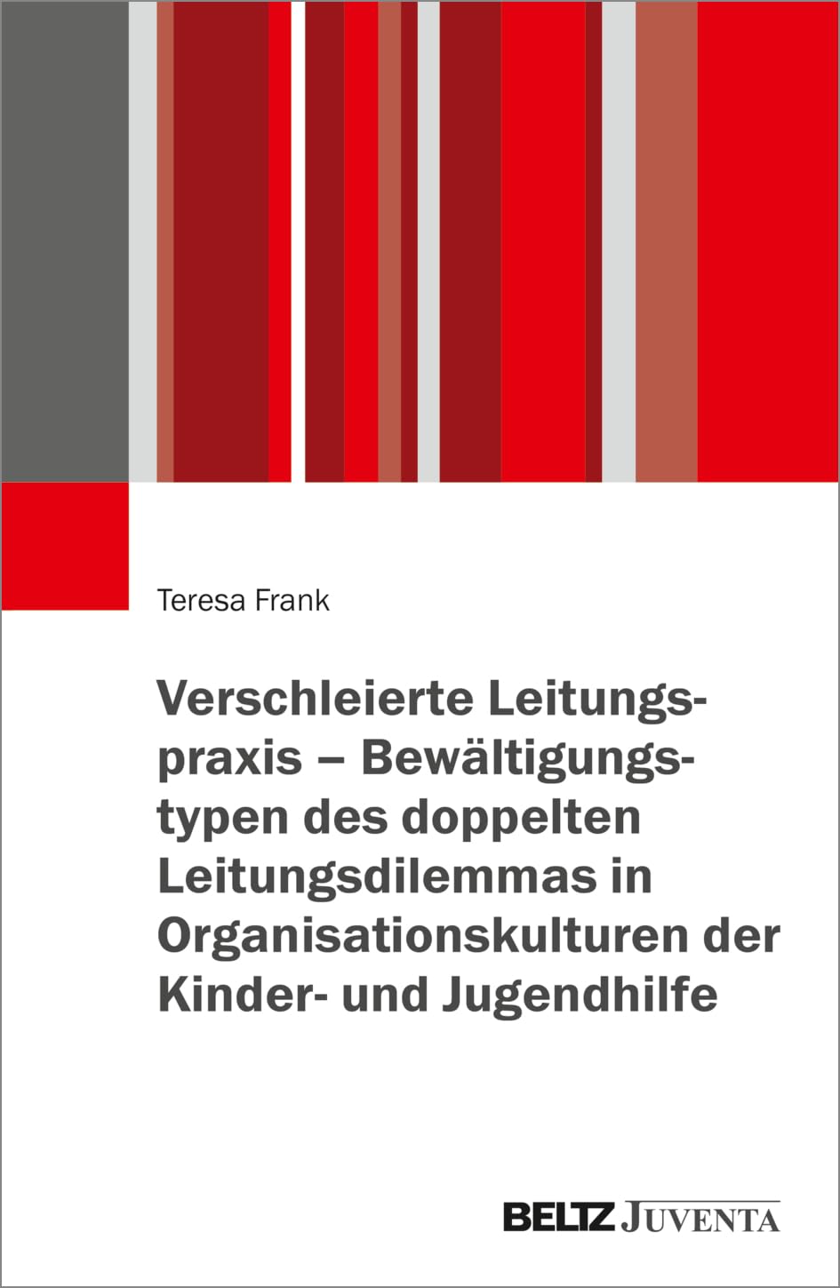 Verschleierte Leitungspraxis – Bewältigungstypen des doppelten Leitungsdilemmas in Organisationskulturen der Kinder- und Jugendhilfe