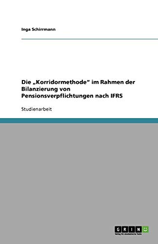Die Korridormethode im Rahmen der Bilanzierung von Pensionsverpflichtungen nach IFRS