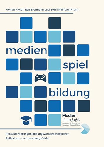 Medien, Spiel und Bildung: Herausforderungen bildungswissenschaftlicher Reflexions- und Handlungsfelder. Festschrift für Johannes Fromme