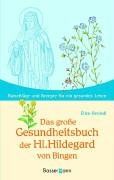 Das große Gesundheitsbuch der Hl. Hildegard von Bingen: Ratschläge und Rezepte für ein gesundes Leben von Breindl, Ellen | Buch | Zustand sehr gut