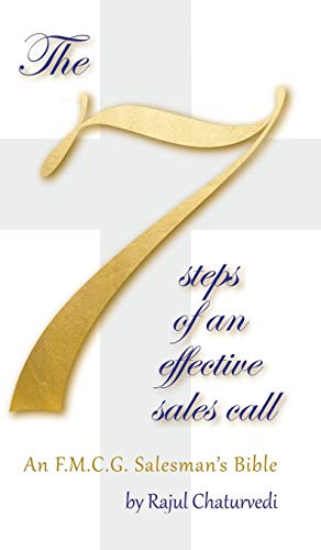 The 7 Steps of an Effective Sales Call: An F.M.C.G. Salesman's Bible