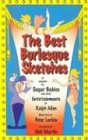 The Best Burlesque Sketches: As Adapted for Sugar Babies and Other Entertainments