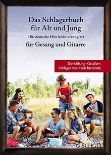 Das Schlagerbuch für Alt und Jung: 100 deutsche Hits leicht arrangiert für Gesang und Gitarre. Gesang und Gitarre. Liederbuch. (Liederbücher für Alt und Jung)