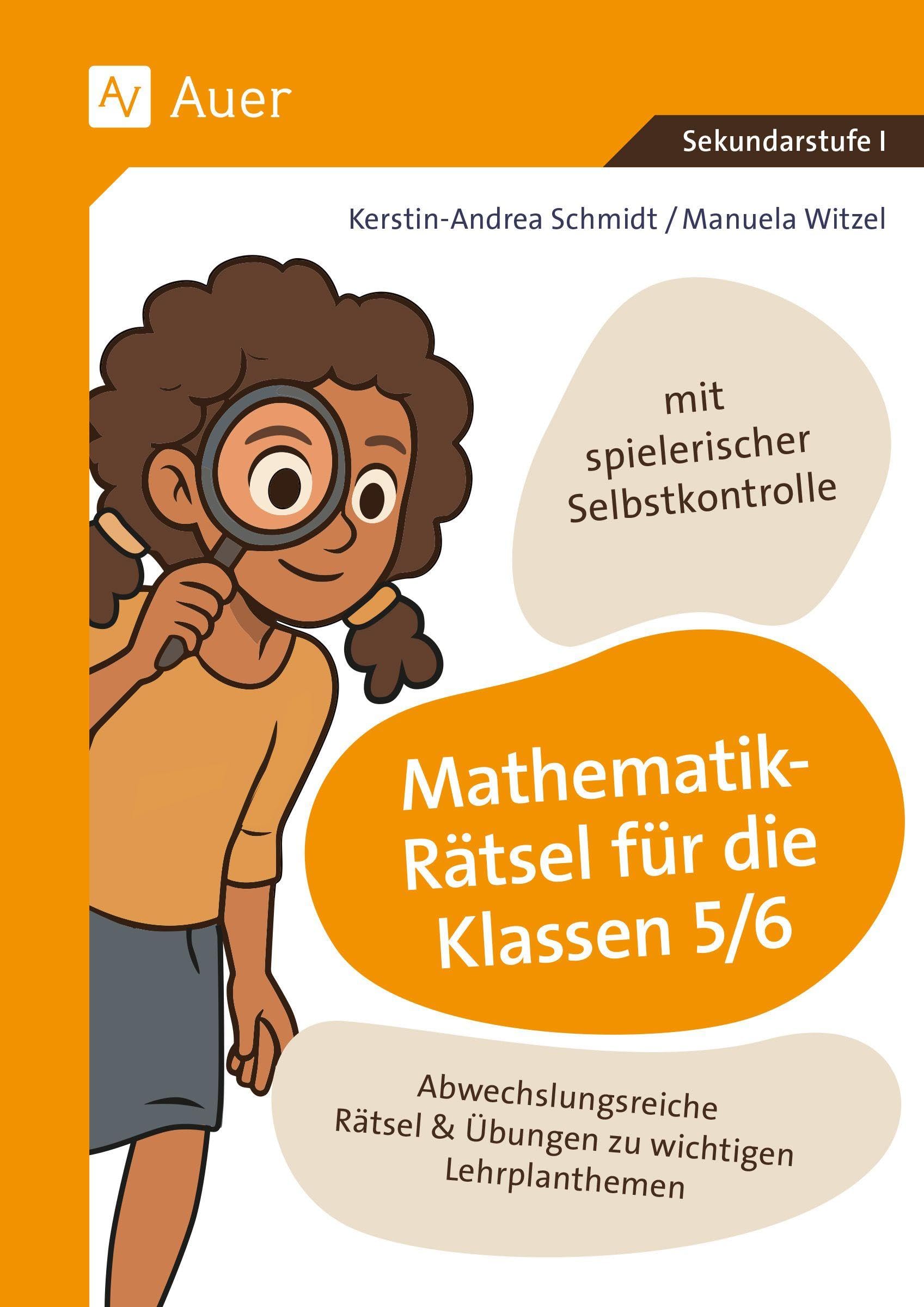 Mathematik-Rätsel für die Klassen 5-6: Abwechslungsreiche Rätsel & Übungen zu wichtigen Lehrplanthemen - mit spielerischer Selbstkontrolle