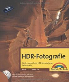 HDR-Fotografie: Motive, Aufnahme, HDR-Verarbeitung, Fallbeispiele (Digital fotografieren)