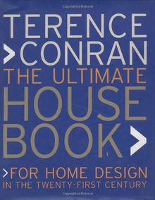 The Ultimate House Book. For Home Design in the Twenty-First Century