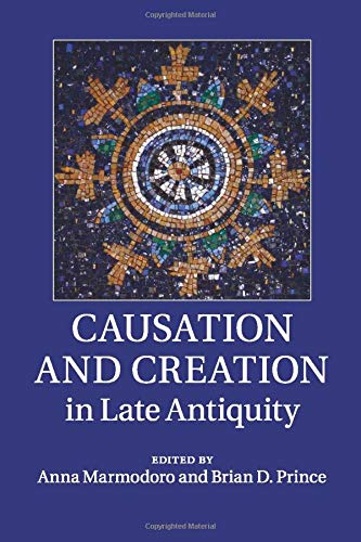 Causation and Creation in Late Antiquity