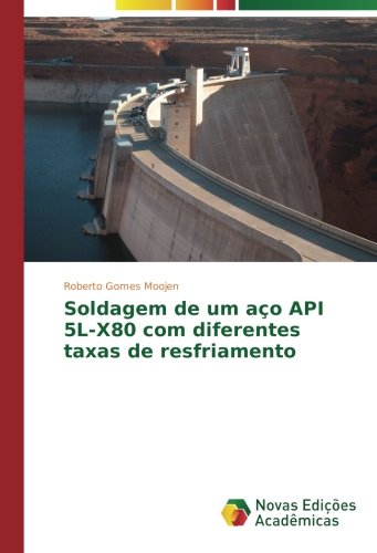 Soldagem de um aço API 5L-X80 com diferentes taxas de resfriamento