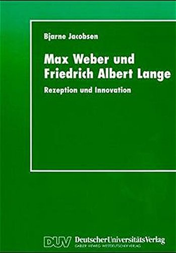 Max Weber und Friedrich Albert Lange: Rezeption und Innovation