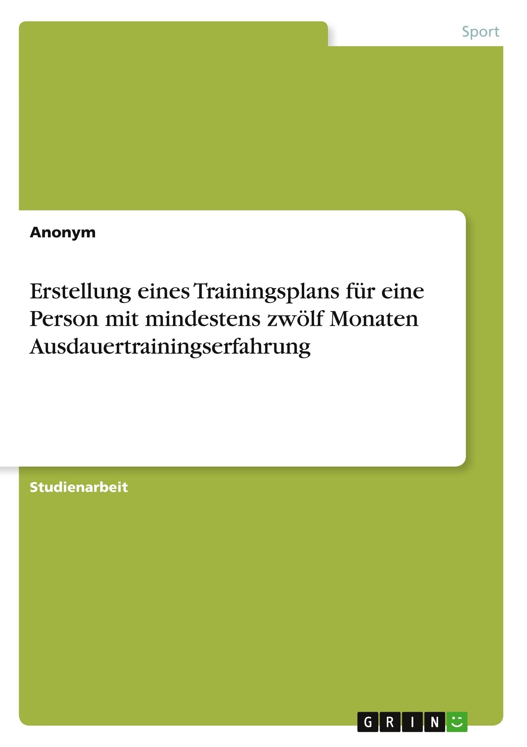 Erstellung eines Trainingsplans für eine Person mit mindestens zwölf Monaten Ausdauertrainingserfahrung