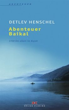 Abenteuer Baikal: 1700 km allein im Kajak