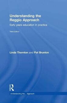 Understanding the Reggio Approach: Early years education in practice (Understanding The… Approach)