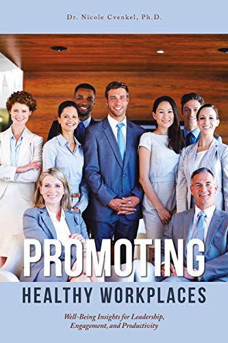 Promoting Healthy Workplaces: Well-Being Insights for Leadership, Engagement, and Productivity
