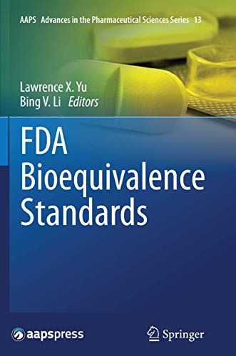 FDA Bioequivalence Standards (AAPS Advances in the Pharmaceutical Sciences Series, Band 13)