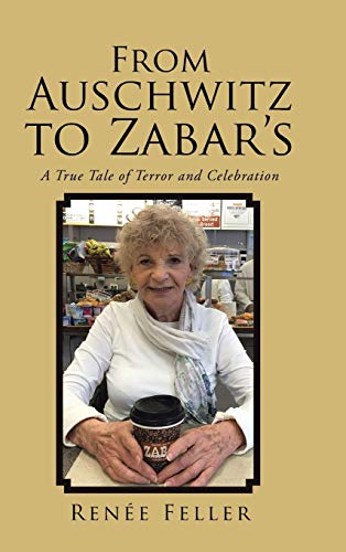 From Auschwitz to Zabar's: A True Tale of Terror and Celebration