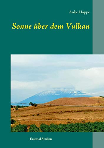 Sonne über dem Vulkan: Erstmal Sizilien