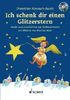 Ich schenk dir einen Glitzerstern: Lieder und Geschichten zur Weihnachtszeit. Ausgabe mit CD.: Lieder und Geschichten zu Weihnachten mit CD