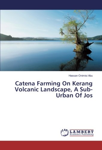 Catena Farming On Kerang Volcanic Landscape, A Sub-Urban Of Jos