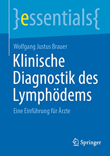 Klinische Diagnostik des Lymphödems: Eine Einführung für Ärzte (essentials)