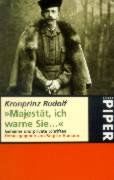 Majestät, ich warne Sie ...: Geheime und private Schriften