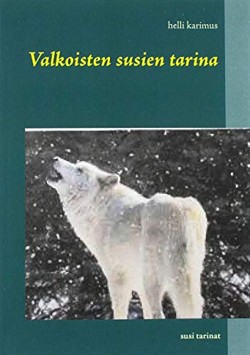 Valkoisten susien tarina: Susi tarinat