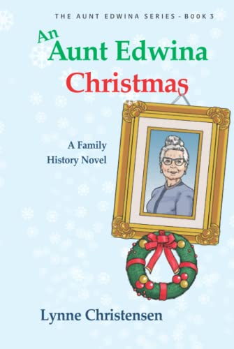 An Aunt Edwina Christmas: A family history novel (The Aunt Edwina, Band 3)