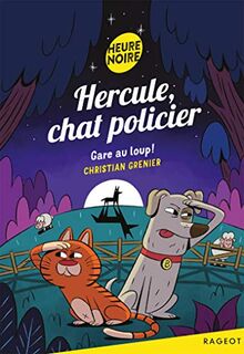 Hercule, chat policier. Gare au loup !