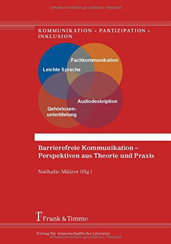 Barrierefreie Kommunikation - Perspektiven aus Theorie und Praxis (Kommunikation - Partizipation - Inklusion)