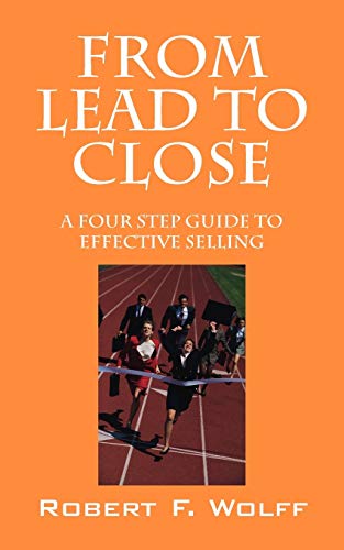 From Lead to Close: A Four Step Guide to Effective Selling