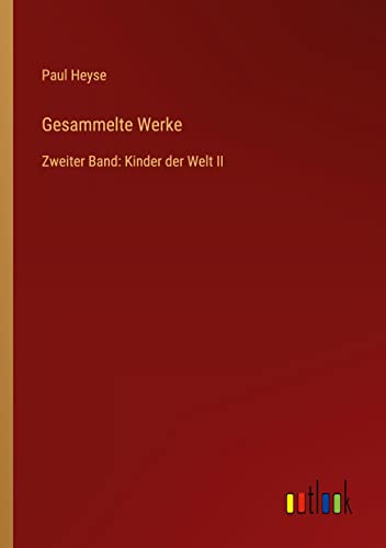 Gesammelte Werke: Zweiter Band: Kinder der Welt II
