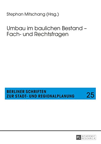 Umbau im baulichen Bestand - Fach- und Rechtsfragen (Berliner Schriften zur Stadt- und Regionalplanung)