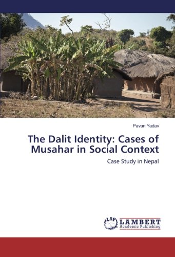 The Dalit Identity: Cases of Musahar in Social Context: Case Study in Nepal