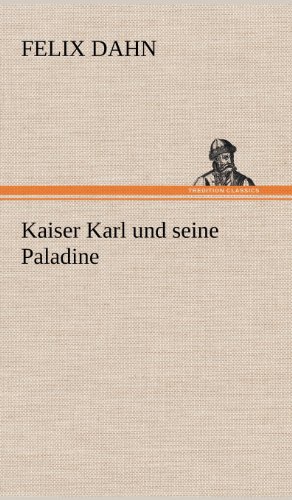 Kaiser Karl und seine Paladine